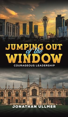 Jumping Out of the Window: Courageous Leadership von Austin Macauley Publishers