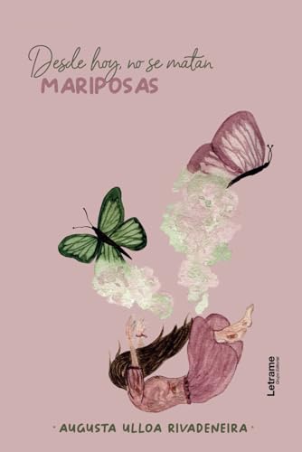 Desde hoy no se matan mariposas (No ficción, Band 1) Desde hoy no se matan mariposas (No ficción, Band 1) von Letrame SL