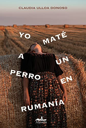 Yo maté a un perro en Rumanía von ALMADIA ALJOSAN S R L U