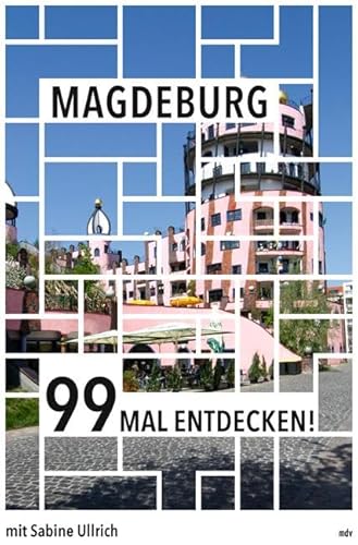 Magdeburg 99 Mal entdecken! // Reiseführer von Mitteldeutscher Verlag