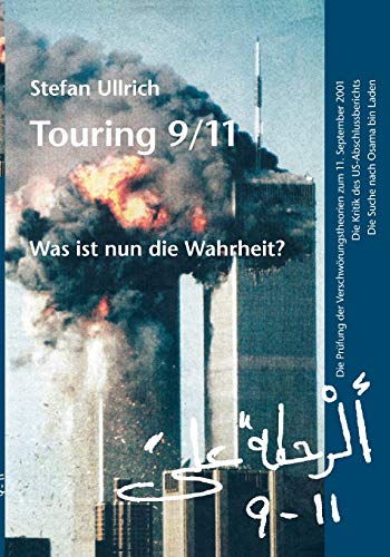 Touring 9/11 - Was ist nun die Wahrheit?: Die Prüfung der Verschwörungstheorien zum 11. September 2001. Die Kritik des US-Abschlussberichts. Die Suche nach Osama bin Laden. von Books on Demand GmbH