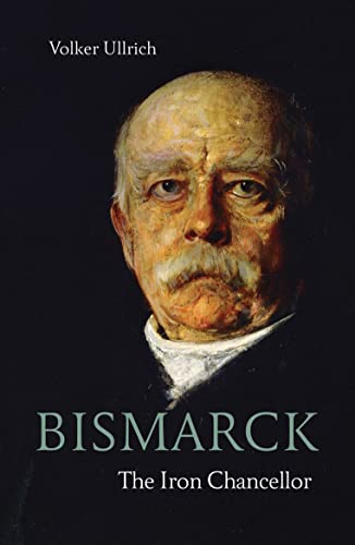 Bismarck: The Iron Chancellor (Life & Times) von Haus Publishing