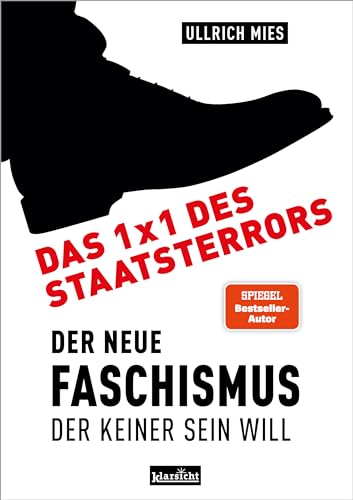 Das 1x1 des Staatsterrors: Der Neue Faschismus, der keiner sein will von Klarsicht Verlag