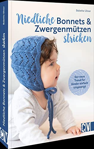Babymützen Stricken – Niedliche Bonnets und Zwergenmützen stricken: Der neue Trend für Kinder einfach umgesetzt. 16 wunderschöne Babymützen im ... für Babymützen im Skandi Stil. Babymützen Stricken – Niedliche Bonnets und Zwergenmützen stricken: Der neue Trend für Kinder einfach umgesetzt. 16 wunderschöne Babymützen im ... für Babymützen im Skandi Stil. von Christophorus Verlag