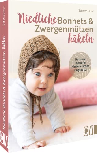 Babymützen häkeln – Niedliche Bonnets und Zwergenmützen häkeln: Der neue Trend für Kinder einfach umgesetzt. 16 wunderschöne Babymützen im skandinavischen Look.