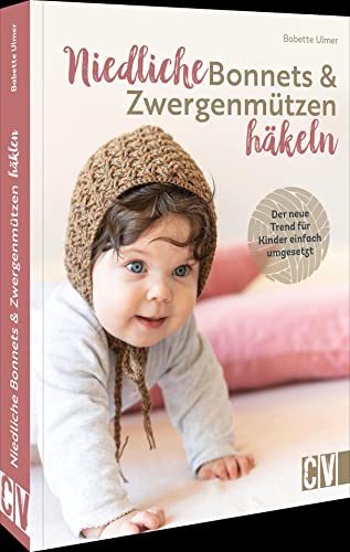 Babymützen häkeln – Niedliche Bonnets und Zwergenmützen häkeln: Der neue Trend für Kinder einfach umgesetzt. 16 wunderschöne Babymützen im skandinavischen Look.