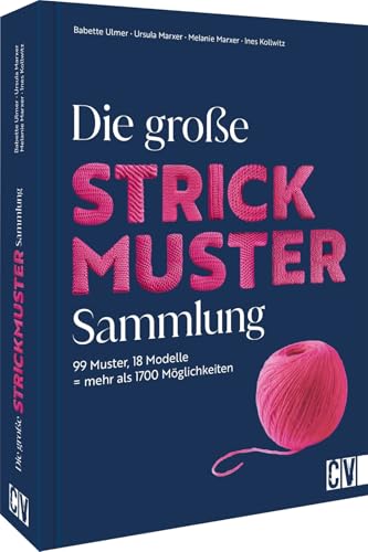 Die große Strickmuster-Sammlung: 99 Muster, 18 Modelle = mehr als 1700 Möglichkeiten. Incl. Beispielen, Strickschriften, Anleitungen Die große Strickmuster-Sammlung: 99 Muster, 18 Modelle = mehr als 1700 Möglichkeiten. Incl. Beispielen, Strickschriften, Anleitungen von Christophorus Verlag