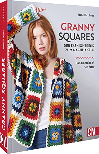 Häkel-Buch – Granny-Squares: Der Fashion-Trend zum Häkeln. Häkelanleitungen für Decken und Kissen, Ponchos, Taschen, Tops und mehr im trendigen 70er Style. von Christophorus