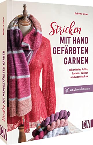 Strickbuch – Stricken mit handgefärbten Garnen: Farbenfrohe Pullis, Jacken, Tücher & Accessoires. Mit Locoporella-Garnen. Individuelle Pullis, Jacken, Tücher & Accessoires mit tollen Effekten Strickbuch – Stricken mit handgefärbten Garnen: Farbenfrohe Pullis, Jacken, Tücher & Accessoires. Mit Locoporella-Garnen. Individuelle Pullis, Jacken, Tücher & Accessoires mit tollen Effekten
