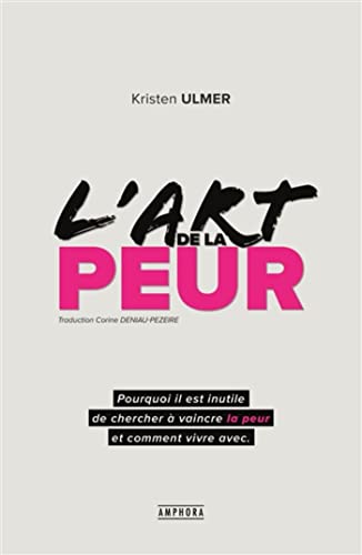 L'art de la peur: Comprendre et accepter ses peurs pour mieux vivre au quotidien von AMPHORA