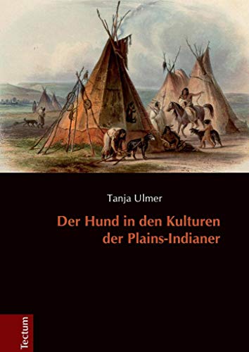 Der Hund in den Kulturen der Plains-Indianer Der Hund in den Kulturen der Plains-Indianer