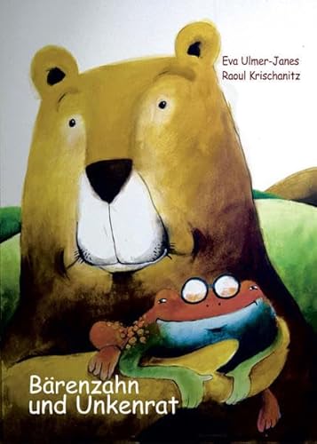 Bärenzahn und Unkenrat: Kinderbuch von Ibera Verlag - European University Press Verlagsgesellschaft m.b.H.