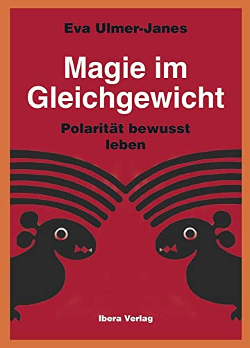 Magie im Gleichgewicht – Polarität bewusst leben von Ibera