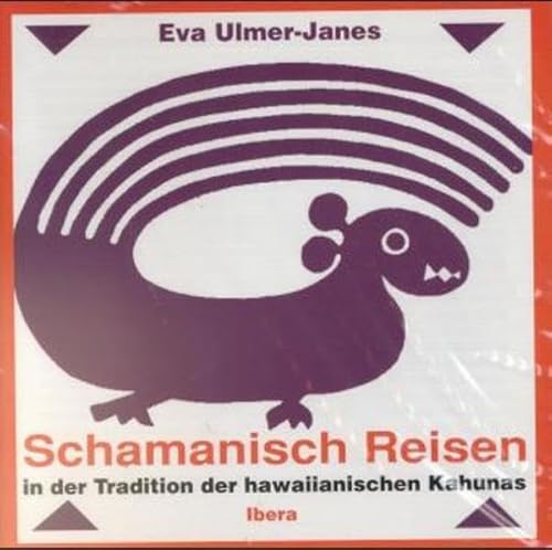 Schamanisch Reisen: In der Tradition der hawaiianischen Kahunas