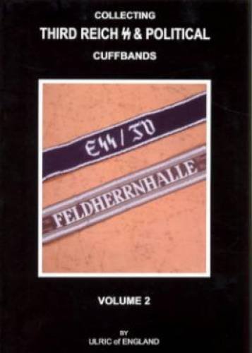 Collecting Third Reich SS & Political Cuffbands: v. 2 von Ulric Publishing