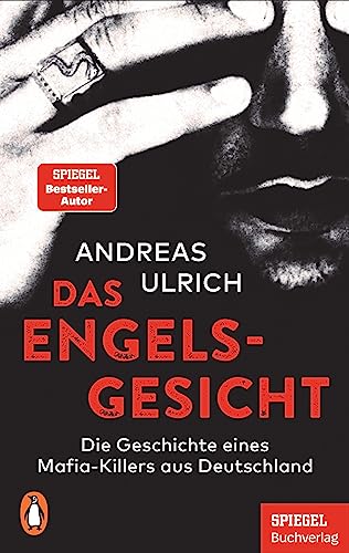 Das Engelsgesicht: Die Geschichte eines Mafia-Killers aus Deutschland. - Ein SPIEGEL-Buch Das Engelsgesicht: Die Geschichte eines Mafia-Killers aus Deutschland. - Ein SPIEGEL-Buch