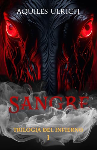 Sangre (Trilogía del Infierno, Band 1) von Editorial Letra Minúscula