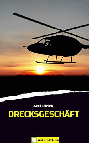 Drecksgeschäft. Wirtschaftskrimi von OERTEL & SPÖRER