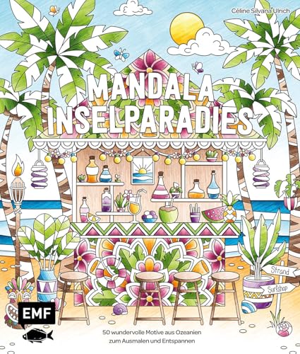 Meine Ausmalpause: Mandala Inselparadies: 50 wundervolle Motive aus Ozeanien zum Ausmalen und Entspannen von Edition Michael Fischer / EMF Verlag