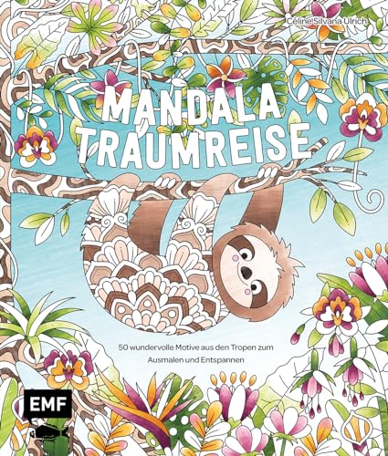 Meine Ausmalpause: Mandala-Traumreise: 50 wundervolle Motive aus den Tropen zum Ausmalen und Entspannen | Mit Grundlagen zur Koloration und Tipps von Edition Michael Fischer