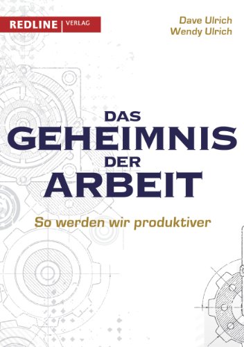 Das Geheimnis der Arbeit: So werden wir produktiver Das Geheimnis der Arbeit: So werden wir produktiver