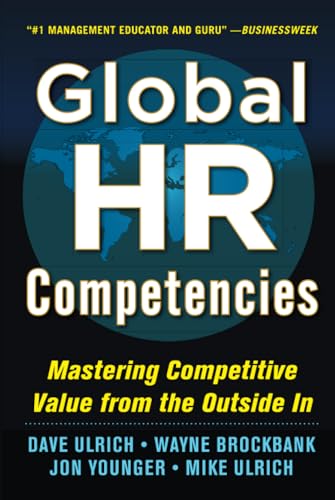 Global HR Competencies: Mastering Competitive Value from the Outside-In von McGraw-Hill Education