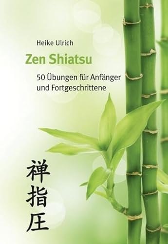 Zen Shiatsu: 50 Übungen für Anfänger und Fortgeschrittene von BC Publications
