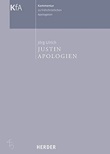 Justin, Apologien (Kommentar zu frühchristlichen Apologeten, Band 4)