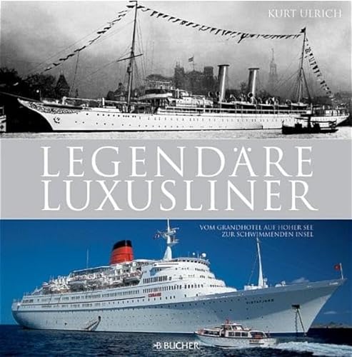 Legendäre Luxusliner: Vom Grandhotel auf hoher See zur schwimmenden Insel