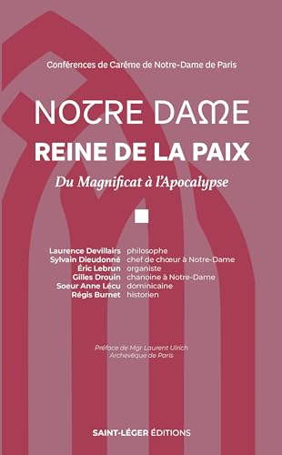 Notre Dame Reine de la Paix: Du Magnificat à l’Apocalypse, Conférences de Carême de Notre-Dame de Paris von Saint-Léger éditions