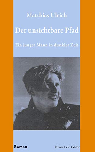 Der unsichtbare Pfad: Ein junger Mann in dunkler Zeit von Books on Demand GmbH