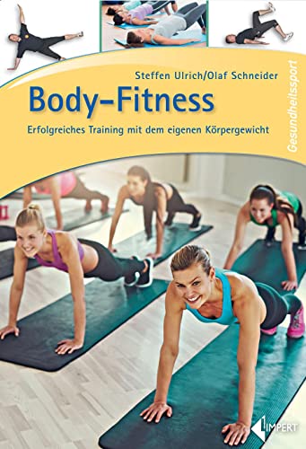 Body-Fitness: Erfolgreiches Training mit dem eigenen Körpergewicht von Limpert Verlag GmbH