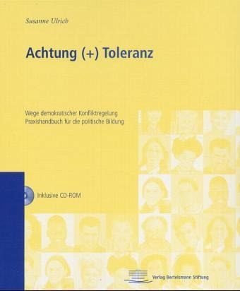 Achtung plus Toleranz, m. CD-ROM. Wege demokratischer Konfliktregelung. Praxishandbuch für die politische Bildung.