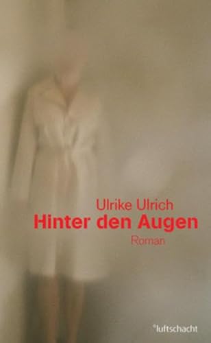Hinter den Augen: Roman