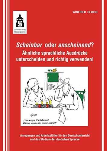 Scheinbar oder anscheinend?: Ähnliche sprachliche Ausdrücke unterscheiden und richtig verwenden! von Schneider bei wbv