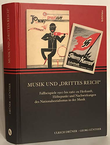 Musik und "Drittes Reich: Fallbeispiele 1910 bis 1960 zu Herkunft, Höhepunkt und Nachwirkungen des Nationalsozialismus in der Musik