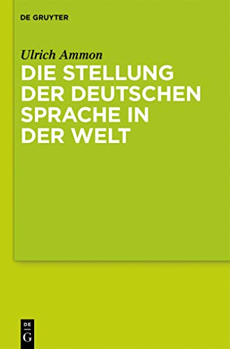 Die Stellung der deutschen Sprache in der Welt von de Gruyter