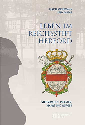 Leben im Reichsstift Herford: Stiftsfrauen, Priester, Vikare und Bürger (Auswahl Einzeltitel Geschichte)