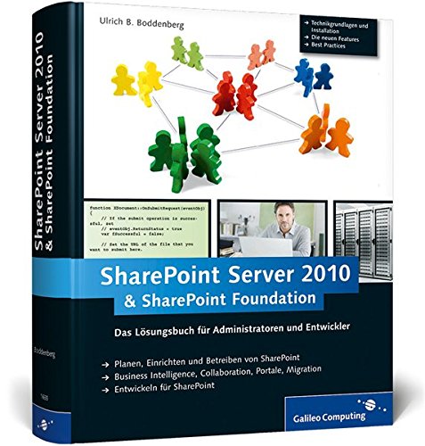 Microsoft SharePoint Server 2010 und SharePoint Foundation 2010: Das Lösungsbuch für Administratoren und Entwickler (Galileo Computing) von Galileo Computing