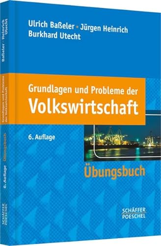 Grundlagen und Probleme der Volkswirtschaft: Übungsbuch von Schäffer-Poeschel