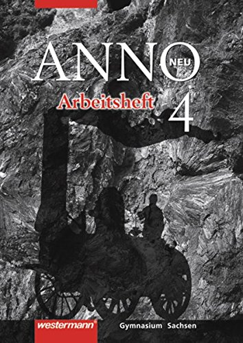 ANNO - Ausgabe 2004 für Gymnasien in Sachsen: Arbeitsheft 4 von Westermann Bildungsmedien Verlag GmbH