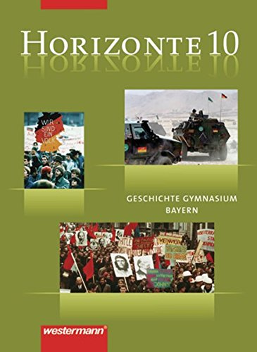 Horizonte - Geschichte Gymnasium Bayern: Schülerband 10