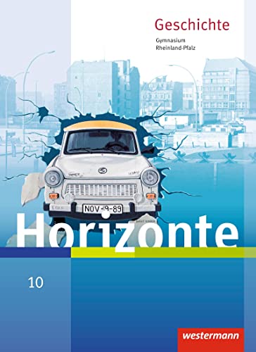 Horizonte - Geschichte für Gymnasien in Rheinland-Pfalz - Ausgabe 2016: Schulbuch 10 von Westermann Bildungsmedien Verlag GmbH