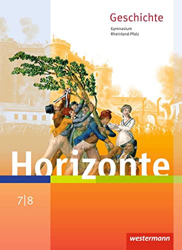 Horizonte - Geschichte für Gymnasien in Rheinland-Pfalz - Ausgabe 2016: Schulbuch 7 / 8