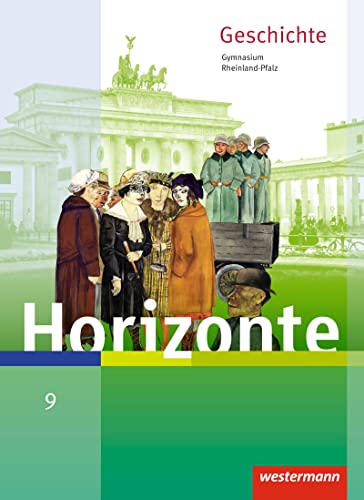 Horizonte - Geschichte für Gymnasien in Rheinland-Pfalz - Ausgabe 2016: Schulbuch 9