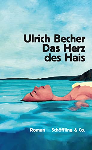 Das Herz des Hais: Roman von Schöffling