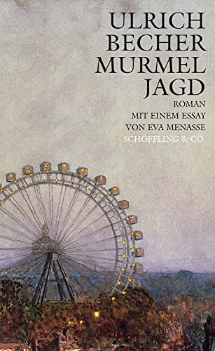 Murmeljagd: Roman. Mit e. Essay von Eva Menasse