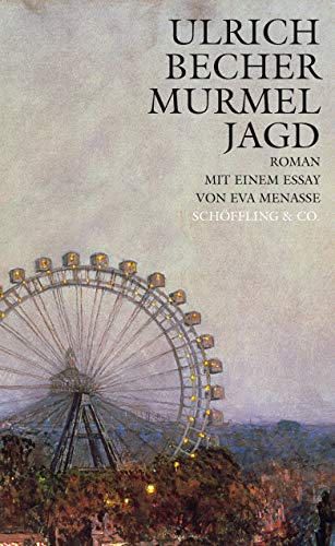 Murmeljagd: Roman. Mit e. Essay von Eva Menasse von Schoeffling + Co.