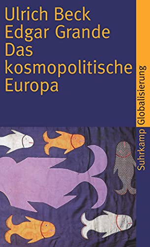 Das kosmopolitische Europa: Gesellschaft und Politik in der Zweiten Moderne (suhrkamp taschenbuch) von Suhrkamp Verlag AG
