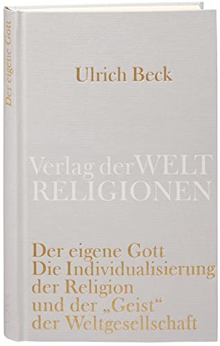 Der eigene Gott: Von der Friedensfähigkeit und dem Gewaltpotential der Religionen von Verlag der Weltreligionen im Insel Verlag